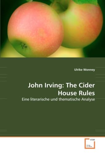 John Irving: The Cider House Rules: Eine literarische und thematische Analyse Professional & Reference Books