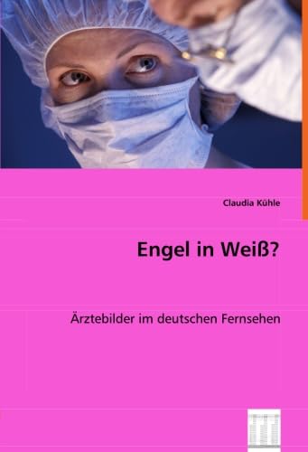 Engel in Weiß?: Ärztebilder im deutschen Fernsehen Law