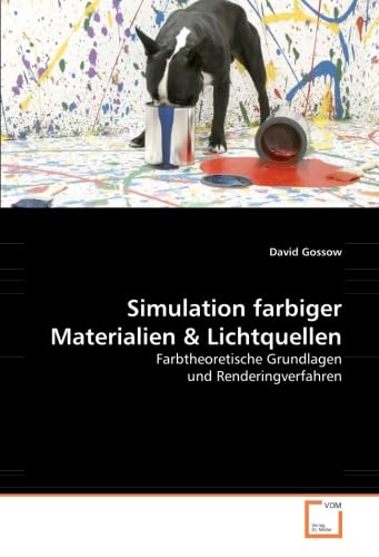 Simulation farbiger Materialien & Lichtquellen: Farbtheoretische Grundlagen und Renderingverfahren Computer Science
