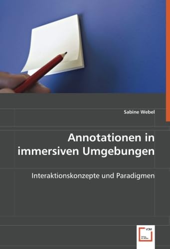 Annotationen in immersiven Umgebungen: Interaktionskonzepte und Paradigmen Computer Science