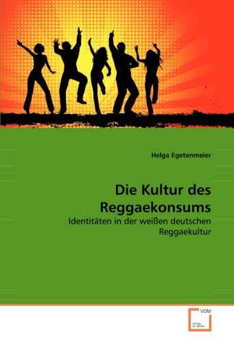 Die Kultur des Reggaekonsums: Identitäten in der weißen deutschen Reggaekultur Social Sciences