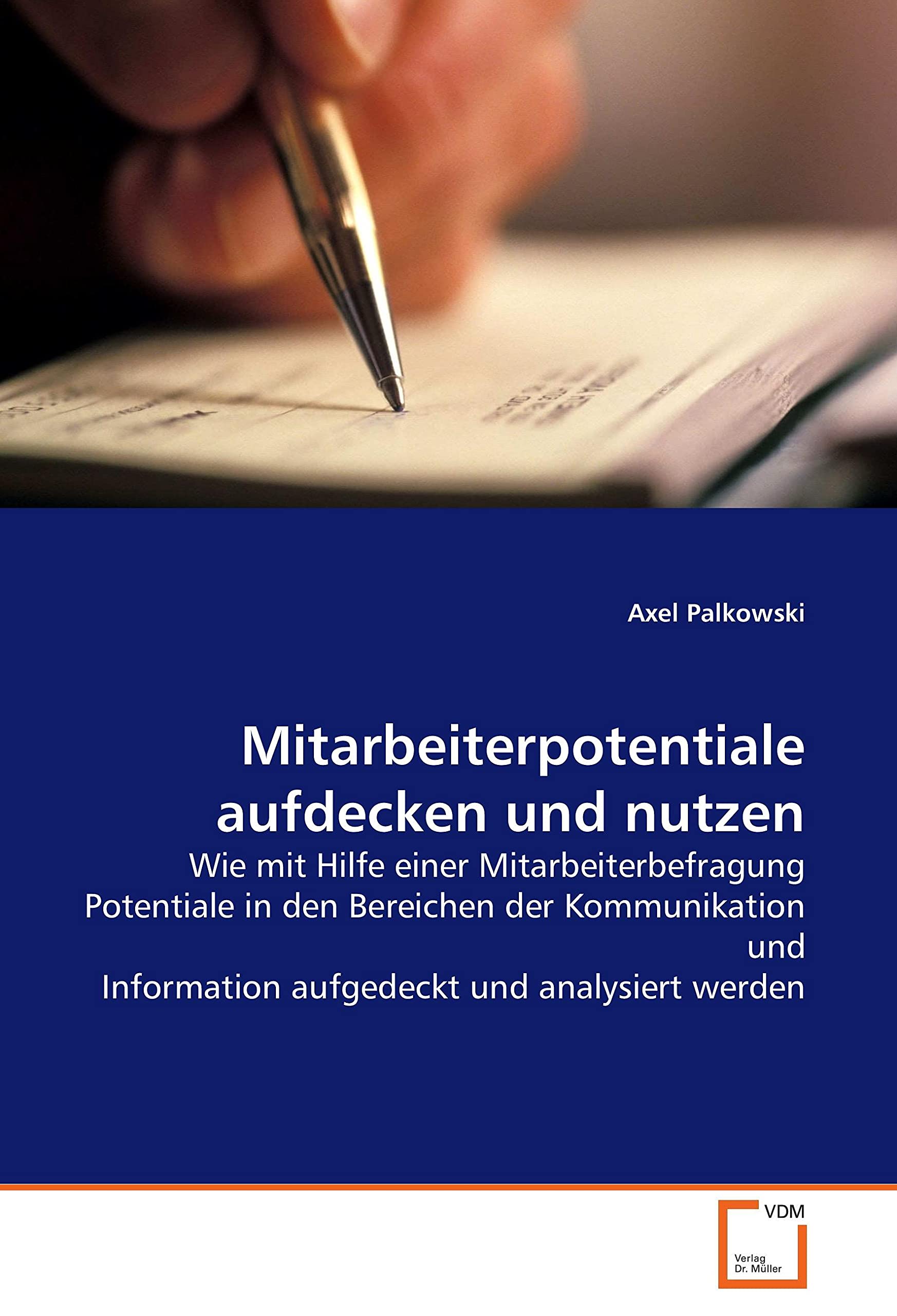 Mitarbeiterpotentiale aufdecken und nutzen: Wie mit Hilfe einer Mitarbeiterbefragung Potentiale in den Bereichen der Kommunikation und Information aufgedeckt und analysiert werden Law