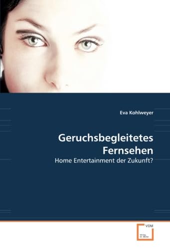Geruchsbegleitetes Fernsehen: Home Entertainment der Zukunft? Law