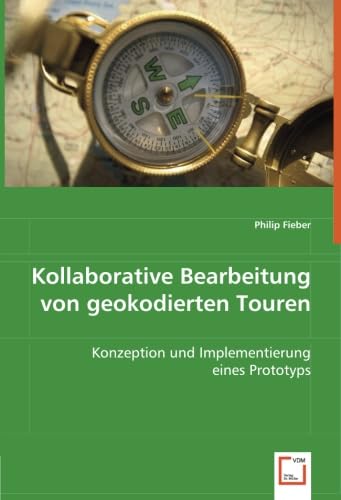 Kollaborative Bearbeitung von geokodierten Touren: Konzeption und Implementierung eines Prototyps Law