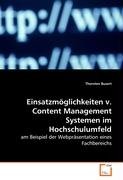 Einsatzmöglichkeiten v. Content Management Systemenim Hochschulumfeld: am Beispiel der Webpräsentation eines Fachbereichs Business, Finance & Career