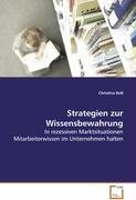 Strategien zur Wissensbewahrung: In rezessiven Marktsituationen Mitarbeiterwissen imUnternehmen halten Law