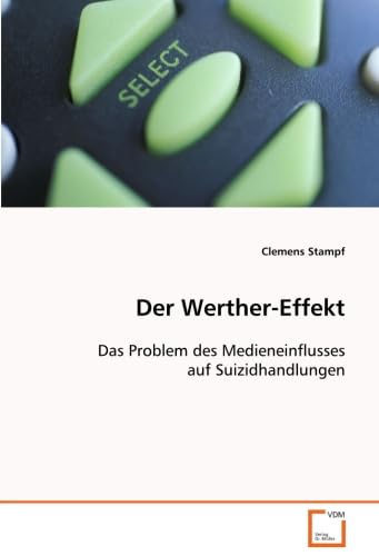 Der Werther-Effekt: Das Problem des Medieneinflusses auf Suizidhandlungen Law