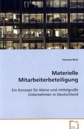 Materielle Mitarbeiterbeteiligung: Ein Konzept für kleine und mittelgroße Unternehmen in Deutschland Law