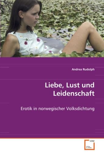 Liebe, Lust und Leidenschaft: Erotik in norwegischer Volksdichtung Law