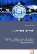 Sicherheit im Web: Rechtliche und ökonomische Bewertung von Security Penetrations und mögliche Gegenmaßnahmen Computer Science