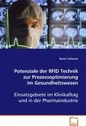 Potenziale der RFID Technik zur Prozessoptimierung im Gesundheitswesen: Einsatzgebiete im Klinikalltag und in der Pharmaindustrie Computer Science