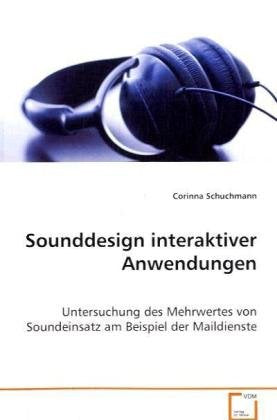 Sounddesign interaktiver Anwendungen: Untersuchung des Mehrwertes von Soundeinsatz am Beispiel der Maildienste Law