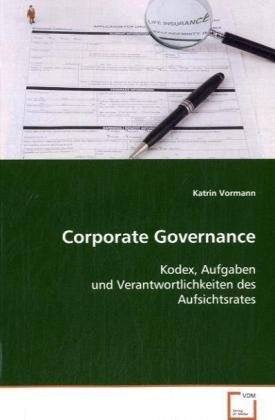 Corporate Governance: Kodex, Aufgaben und Verantwortlichkeiten des Aufsichtsrates Law