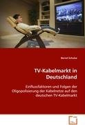 TV-Kabelmarkt in Deutschland: Einflussfaktoren und Folgen der Oligopolisierung der Kabelnetze auf den deutschen TV-Kabelmarkt Computer Science