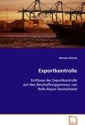 Exportkontrolle: Einflüsse der Exportkontrolle auf den Beschaffungsprozess von Rolls-Royce Deutschland Law