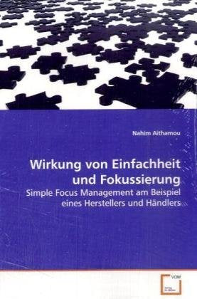 Wirkung von Einfachheit und Fokussierung: Simple Focus Management am Beispiel eines Herstellers und Händlers Law
