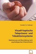 Visuell-haptische Telepräsenz- und Teleaktionssysteme: Optimierung und Beurteilung nach psychologischenErkenntnissen Mathematics