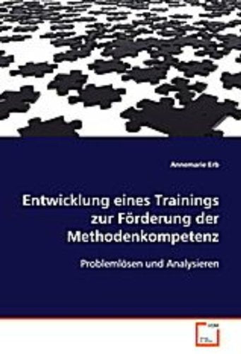 Entwicklung eines Trainings zur Förderung der Methodenkompetenz: Problemlösen und Analysieren Business, Finance & Career