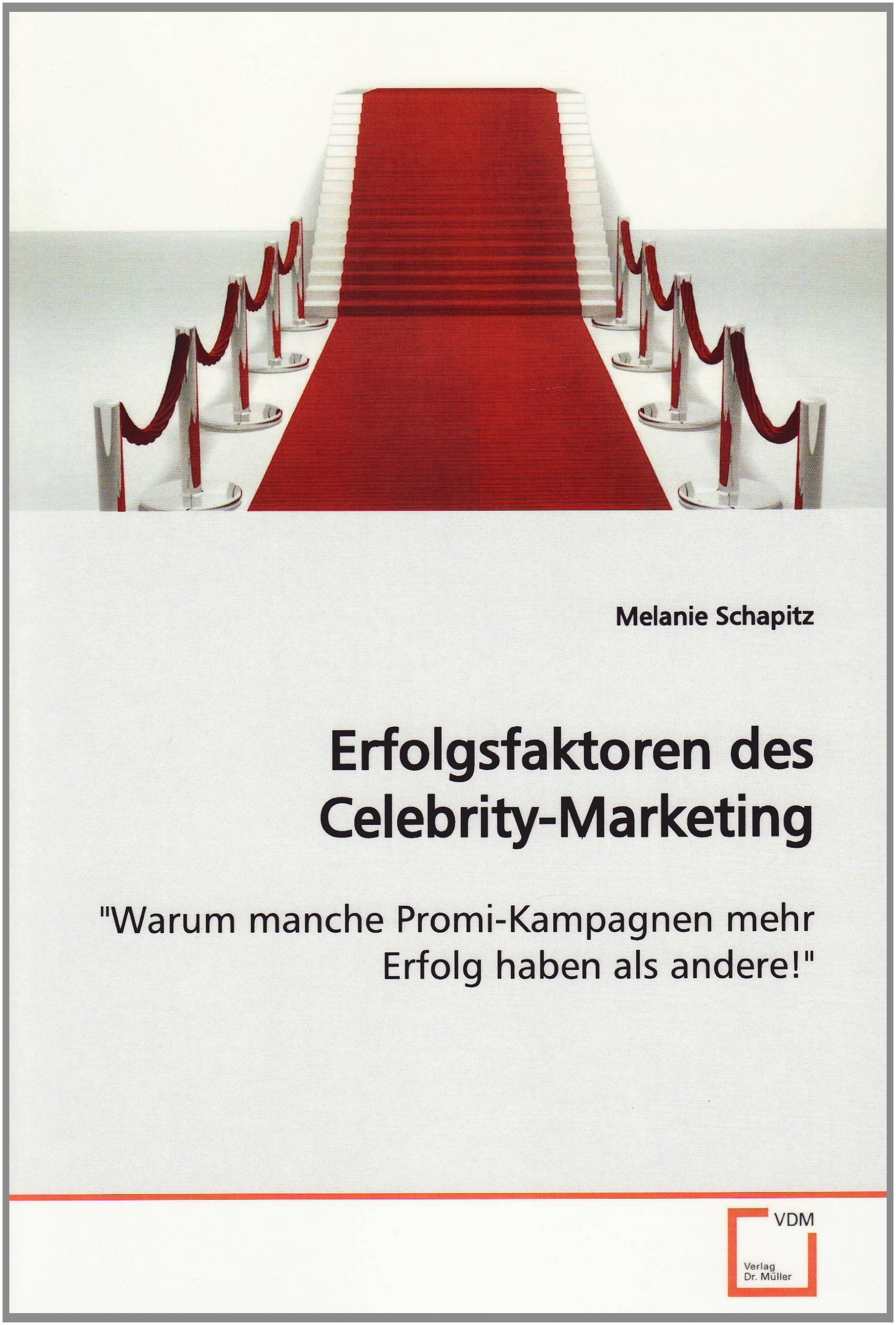 Erfolgsfaktoren des Celebrity-Marketing: "Warum manche Promi-Kampagnen mehr Erfolg haben als andere!" Law