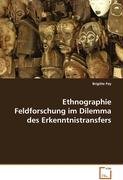 Ethnographie Feldforschung im Dilemma desErkenntnistransfers Law