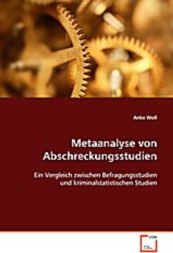 Metaanalyse von Abschreckungsstudien: Ein Vergleich zwischen Befragungsstudien und kriminalstatistischen Studien Law