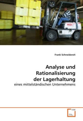 Analyse und Rationalisierung der Lagerhaltung: eines mittelständischen Unternehmens Law