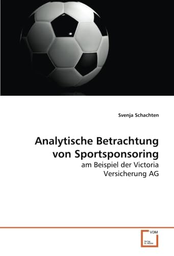 Analytische Betrachtung von Sportsponsoring: am Beispiel der Victoria Versicherung AG Law