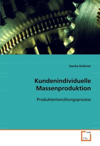 Kundenindividuelle Massenproduktion: Produktentwicklungsprozess Business & Technology
