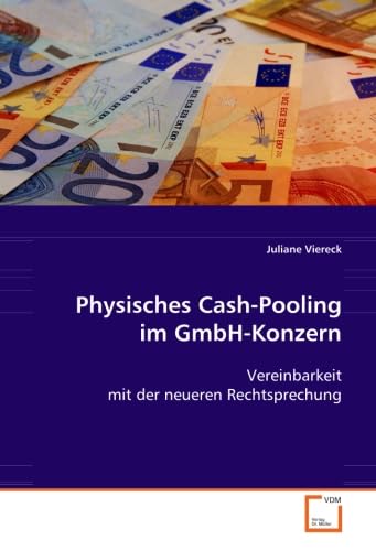 Physisches Cash-Pooling im GmbH-Konzern: Vereinbarkeit mit der neueren Rechtsprechung Law