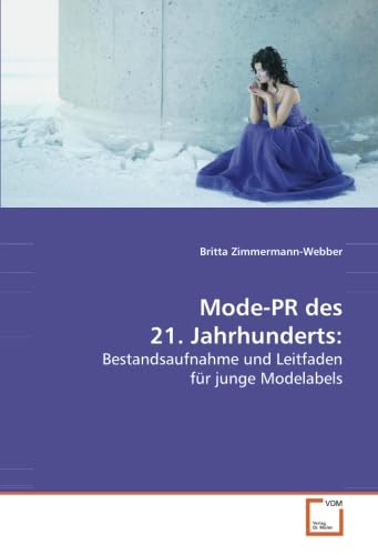 Mode-PR des 21. Jahrhunderts: Bestandsaufnahme und Leitfaden für junge Modelabels Law