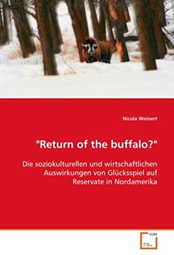 "Return of the buffalo?": Die soziokulturellen und wirtschaftlichen Auswirkungen von Glücksspiel auf Reservate in Nordamerika Law