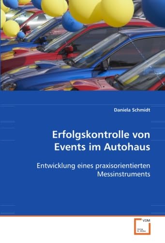 Erfolgskontrolle von Events im Autohaus: Entwicklung eines praxisorientierten Messinstruments Law