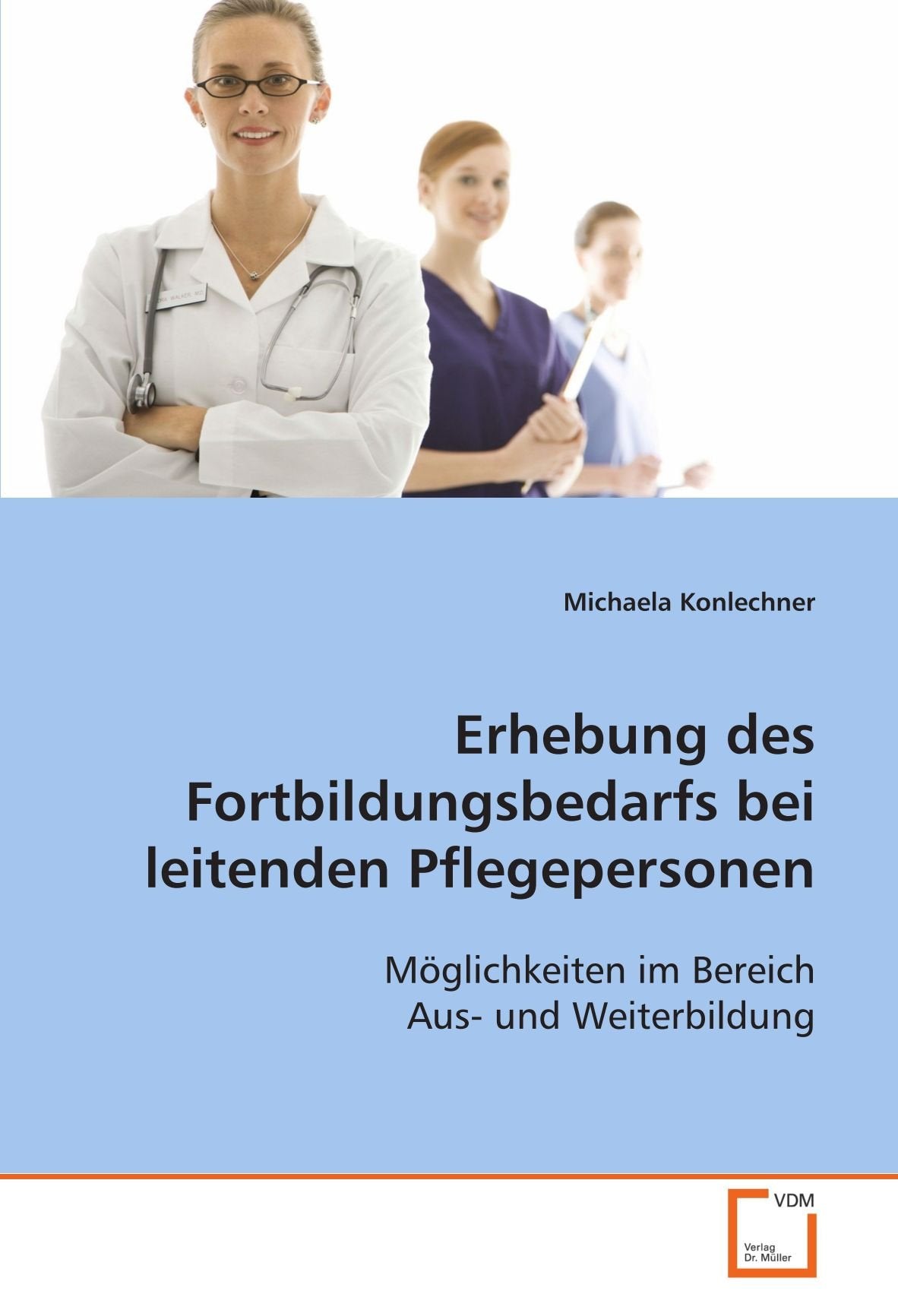 Erhebung des Fortbildungsbedarfs bei leitenden Pflegepersonen Law