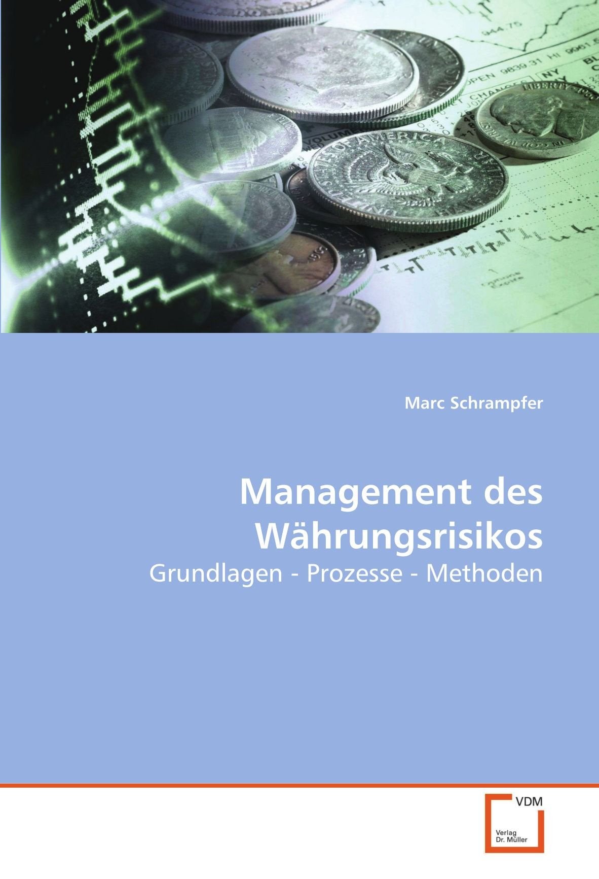 Management des Währungsrisikos: Grundlagen - Prozesse - Methoden Law