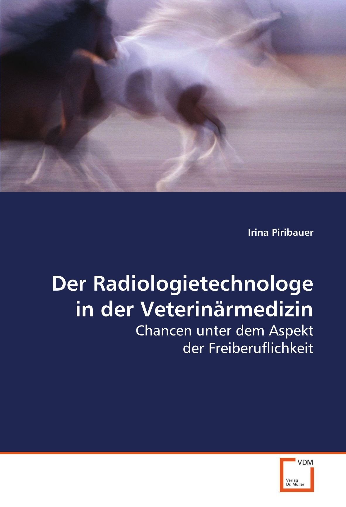 Der Radiologietechnologe in der Veterinärmedizin: Chancen unter dem Aspekt der Freiberuflichkeit Medicine