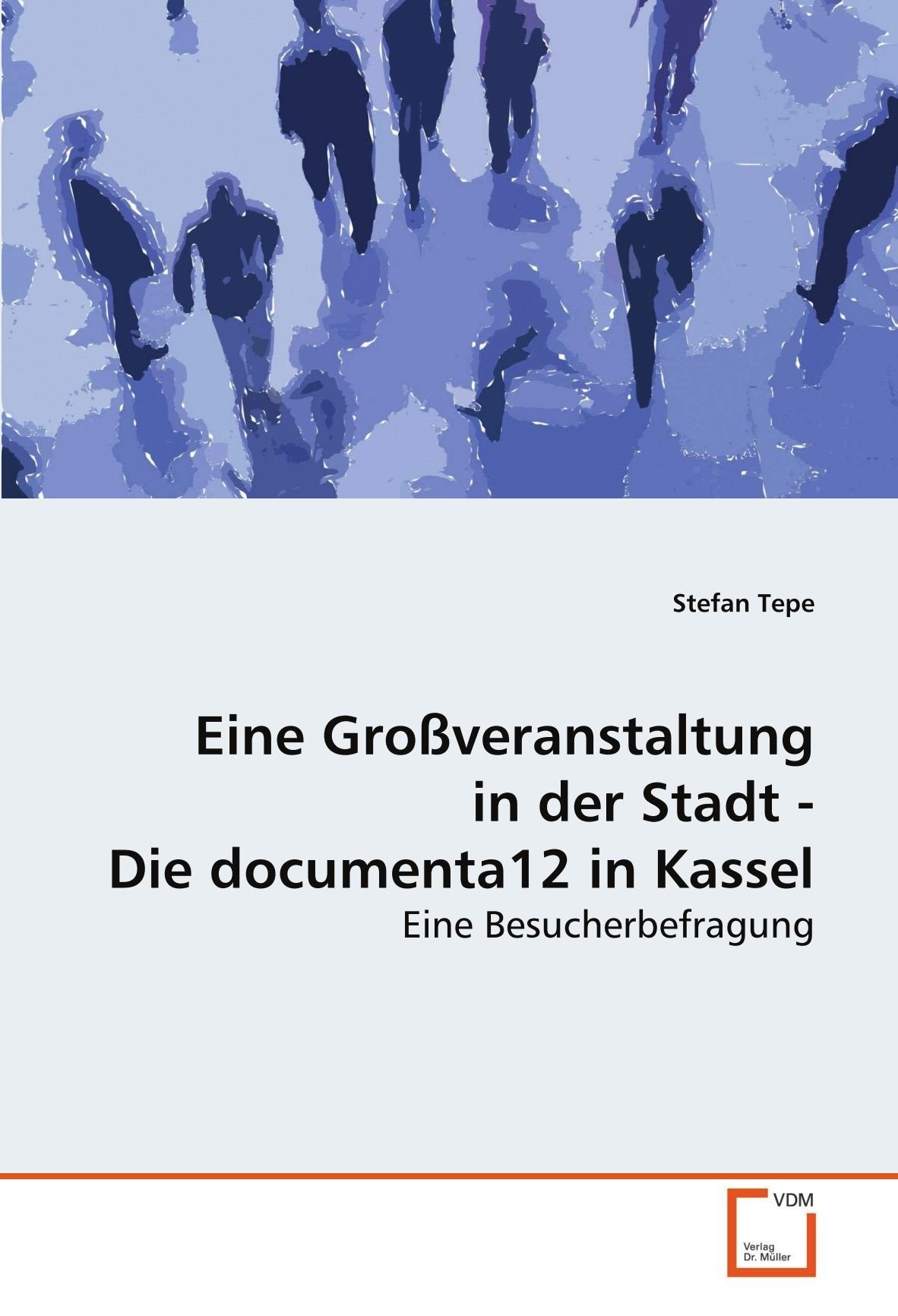 Eine Großveranstaltung in der Stadt - Die documenta12 in Kassel: Eine Besucherbefragung Law