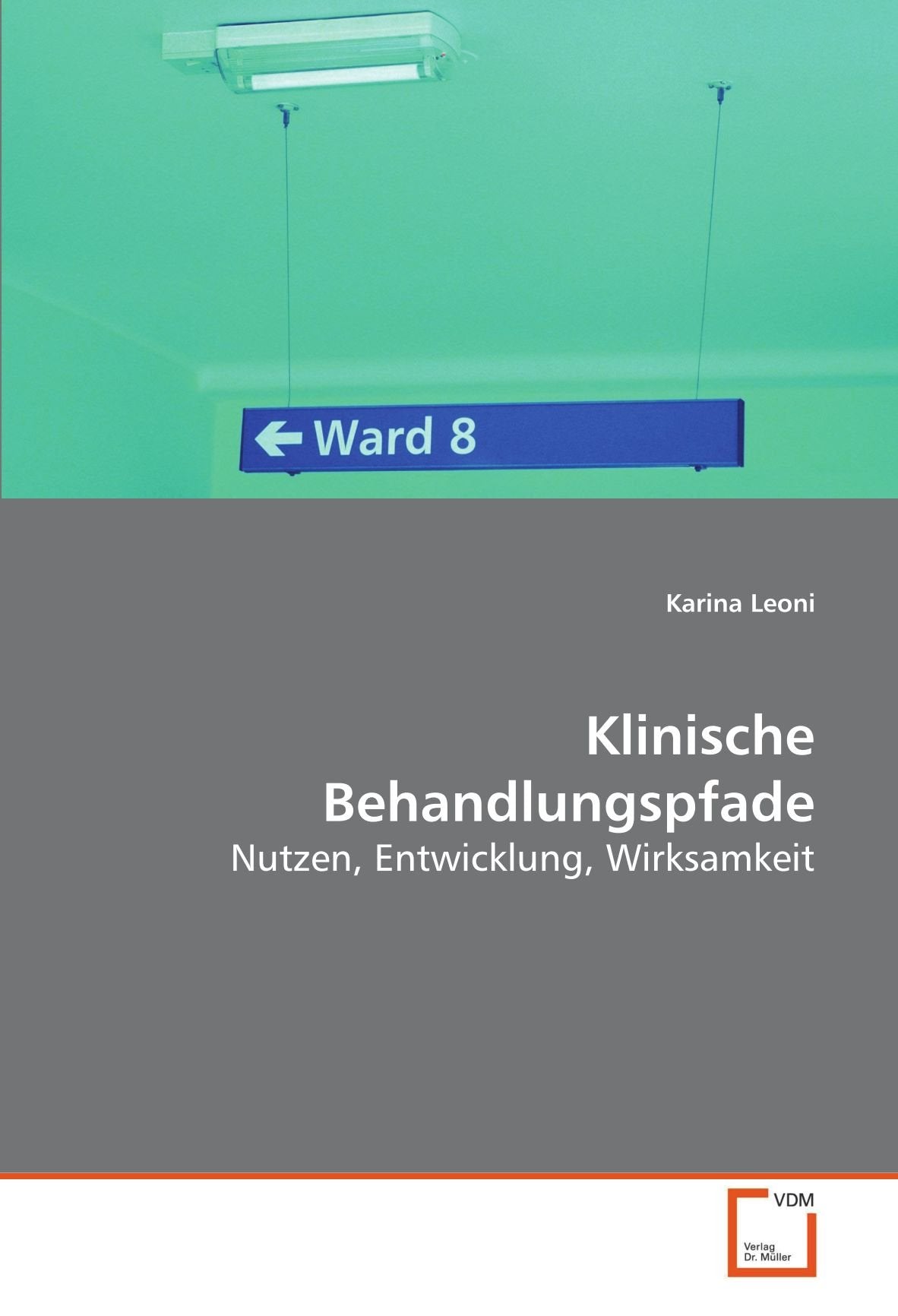 Klinische Behandlungspfade: Nutzen, Entwicklung, Wirksamkeit Medicine