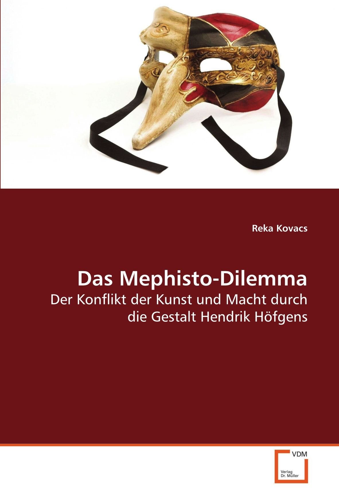 Das Mephisto-Dilemma: Der Konflikt der Kunst und Macht durch die Gestalt Hendrik Höfgens Film, Art & Culture