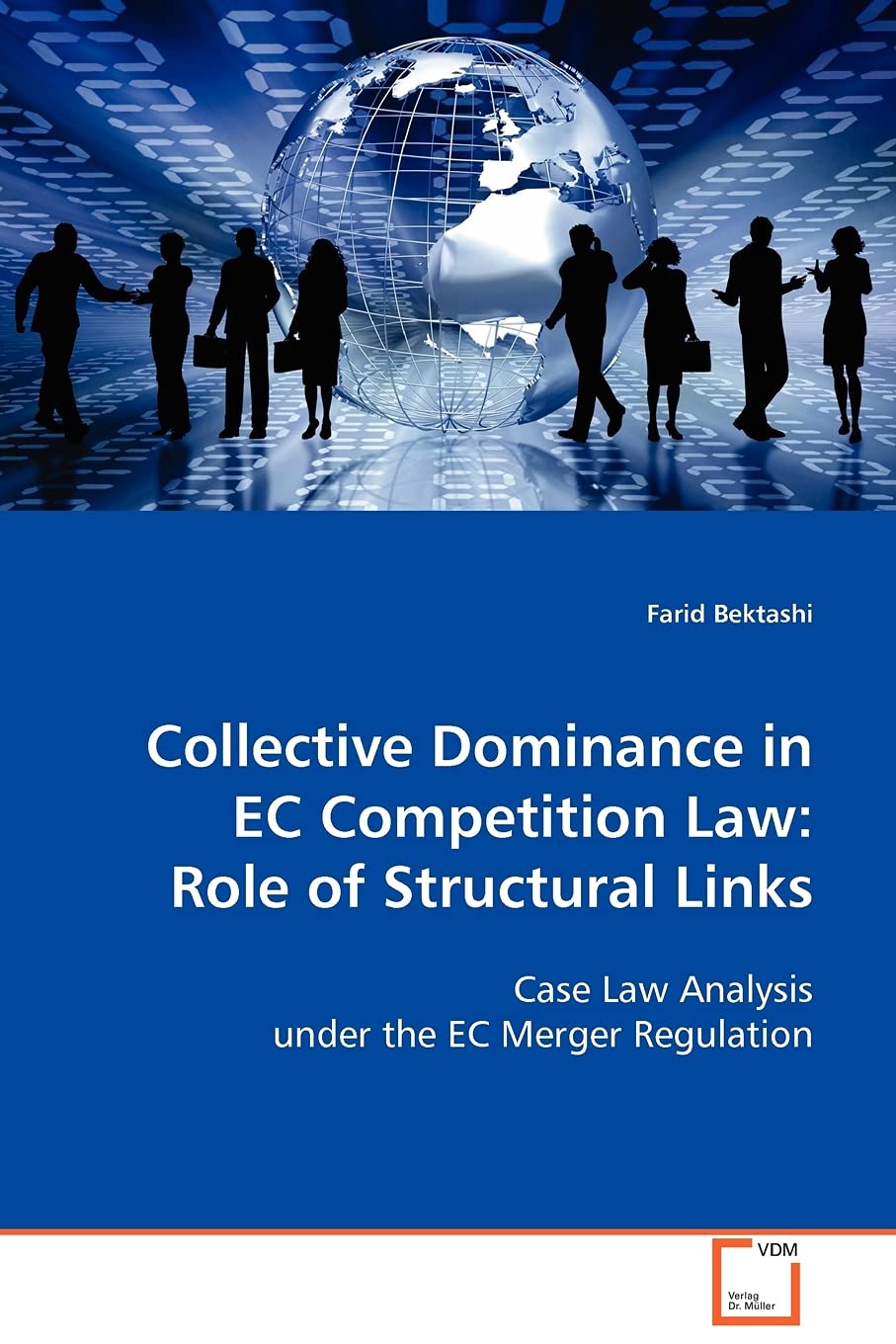 Collective Dominance in EC Competition Law: Role of Structural Links: Case Law Analysis under the EC Merger Regulation Law