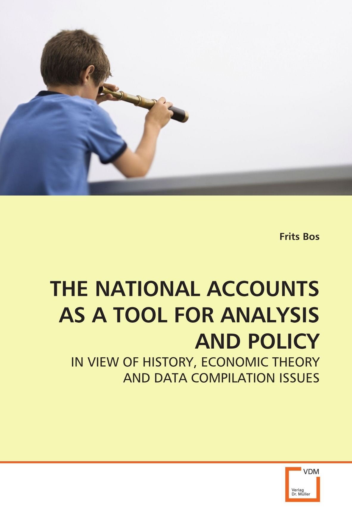 THE NATIONAL ACCOUNTS AS A TOOL FOR ANALYSIS AND POLICY: IN VIEW OF HISTORY, ECONOMIC THEORY AND DATA COMPILATION ISSUES Business, Finance & Career