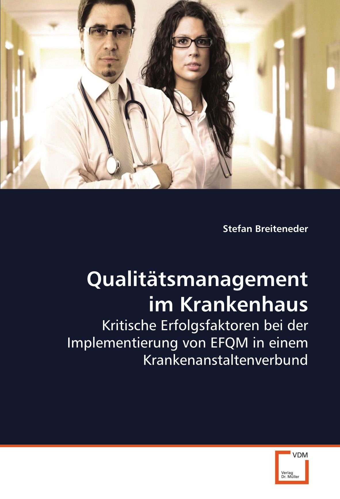Qualitätsmanagement im Krankenhaus: Kritische Erfolgsfaktoren bei der Implementierung von EFQM in einem Krankenanstaltenverbund Law