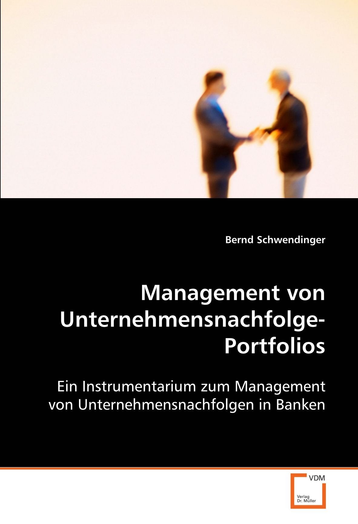 Management von Unternehmensnachfolge-Portfolios: Ein Instrumentarium zum Management von Unternehmensnachfolgen in Banken Law