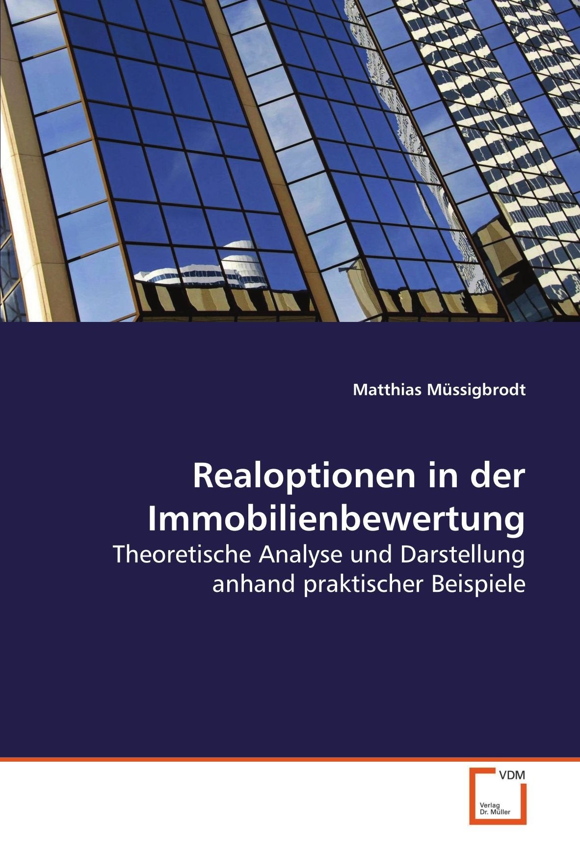 Realoptionen in der Immobilienbewertung: Theoretische Analyse und Darstellung anhand praktischer Beispiele Law