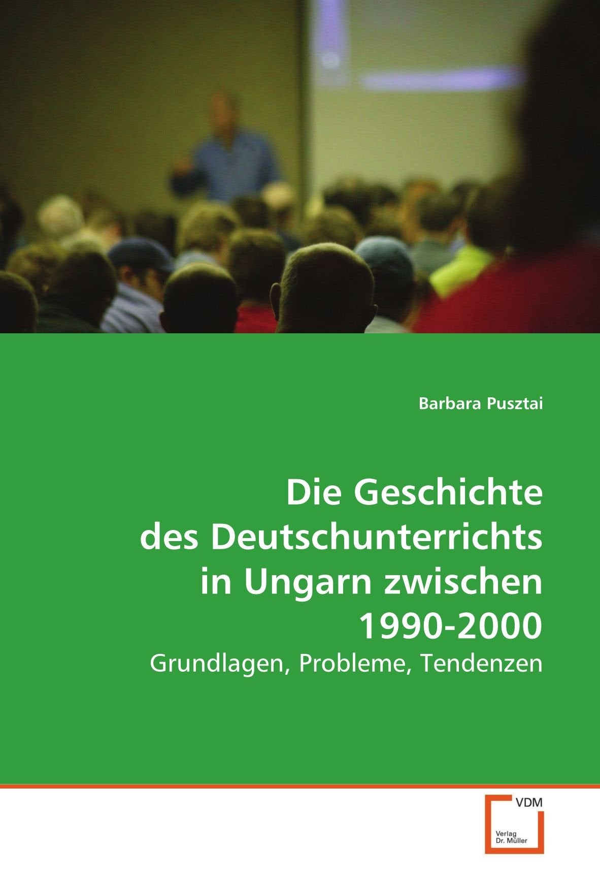 Die Geschichte des Deutschunterrichts in Ungarn zwischen 1990-2000: Grundlagen, Probleme, Tendenzen Law