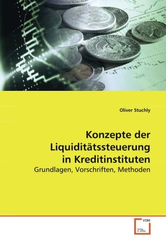 Konzepte der Liquiditätssteuerung in Kreditinstituten Law