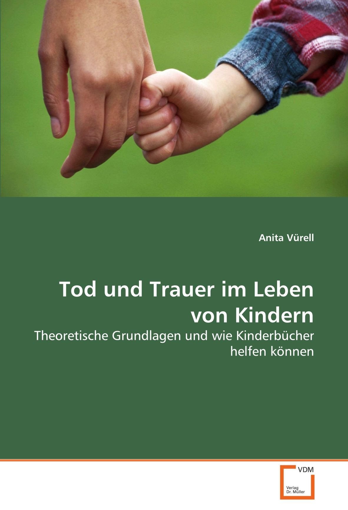 Tod und Trauer im Leben von Kindern: Theoretische Grundlagen und wie Kinderbücher helfen können Learning & Reference