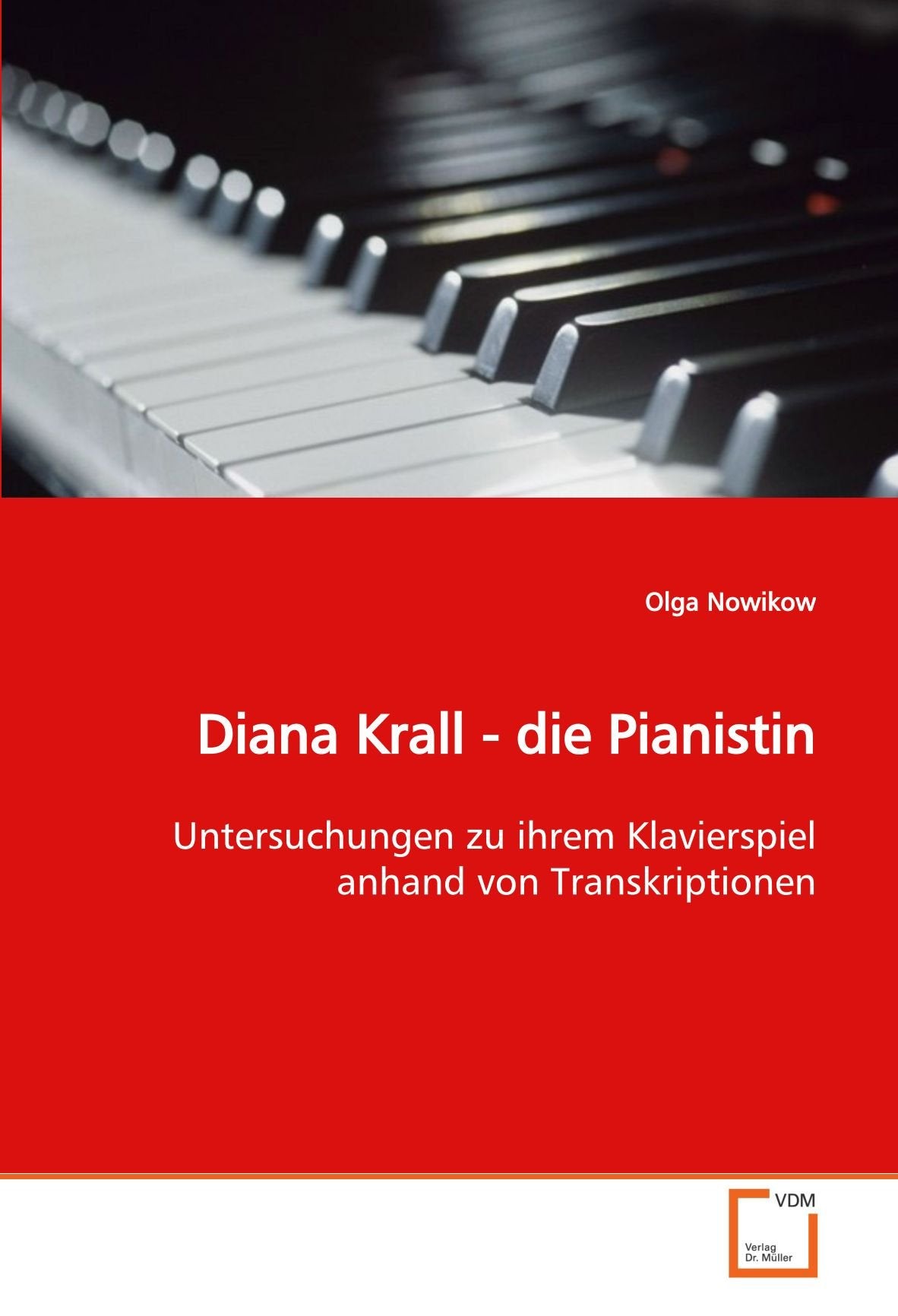 Diana Krall - die Pianistin: Untersuchungen zu ihrem Klavierspiel anhand von Transkriptionen Arts & Music