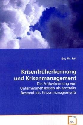 Krisenfrüherkennung und Krisenmanagement: Die Früherkennung von Unternehmenskrisen als zentraler Bestand des Krisenmanagements Law