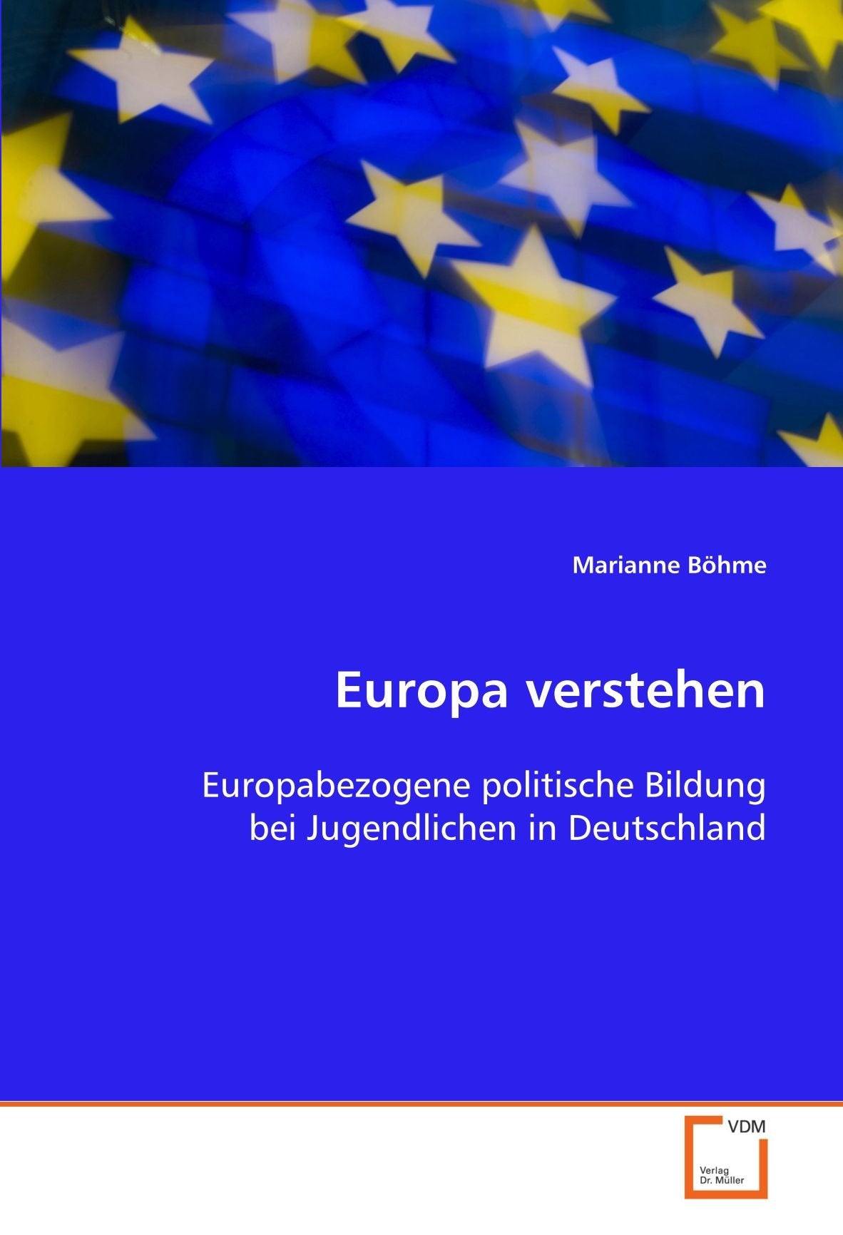 Europa verstehen: Europabezogene politische Bildung bei Jugendlichen in Deutschland Law