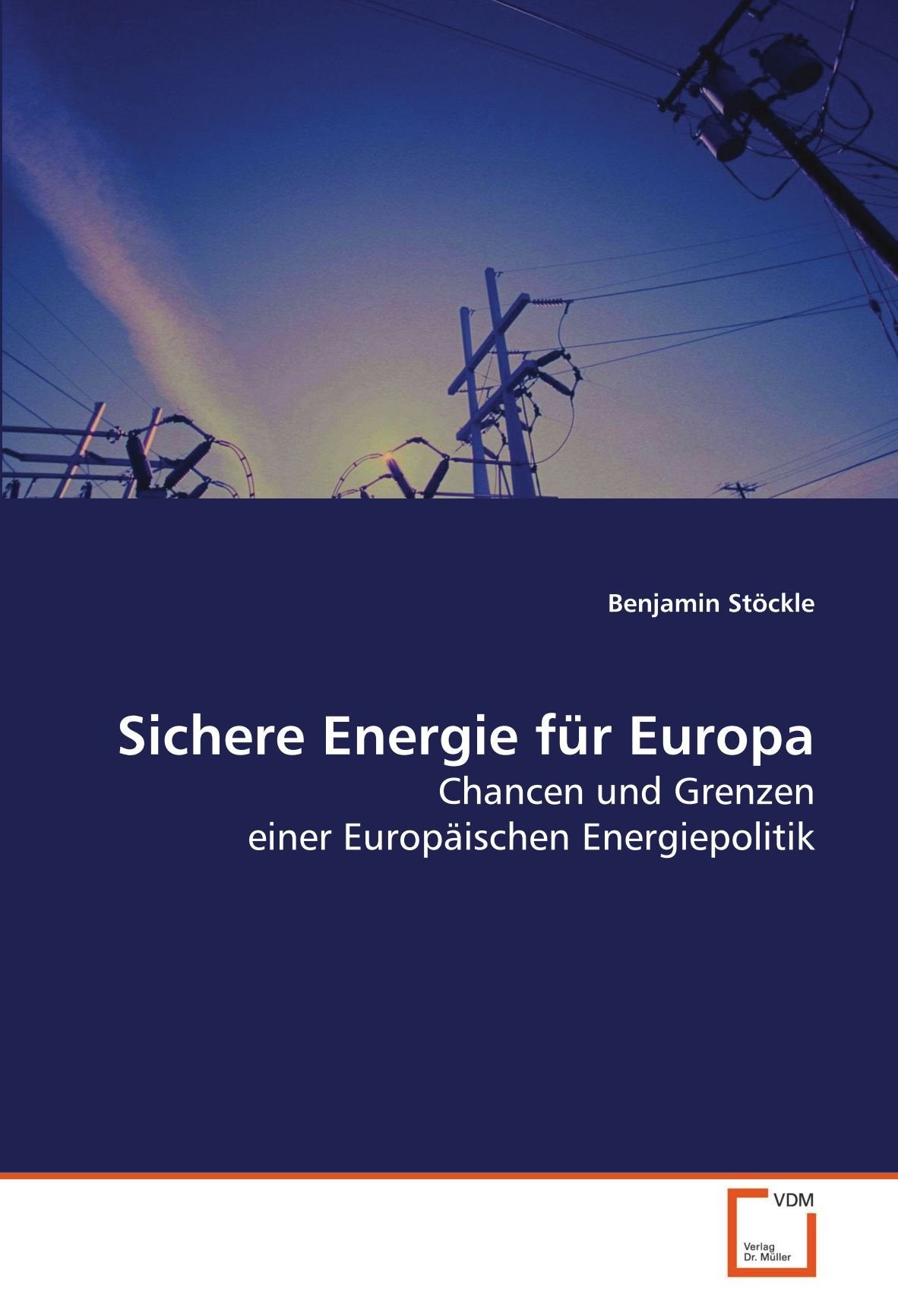 Sichere Energie für Europa: Chancen und Grenzen einer Europäischen Energiepolitik Law